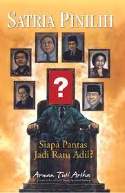 Satria pinilih : siapa pantas jadi Ratu adil?