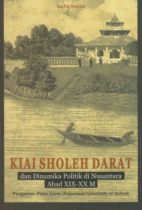 Kiai Sholeh Darat dan Dinamika Politik di Nusantara Abad XIX–XX M