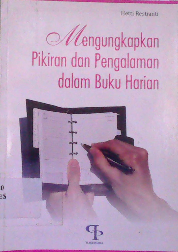 MENGUNGKAPKAN PIKIRAN DAN PENGALAMAN DALAM BUKU HARIAN.