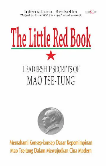 Leadership secrets of Mao Tse-Tung : memahami konsep-konsep dasar kepemimpinan Mao Tse-tung dalam mewujudkan Cina modern