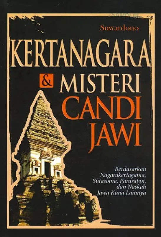 Kertanagara & Misteri Candi Jawi