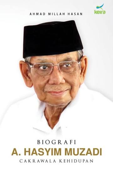 Biografi A. Hasyim Muzadi : cakrawala kehidupan