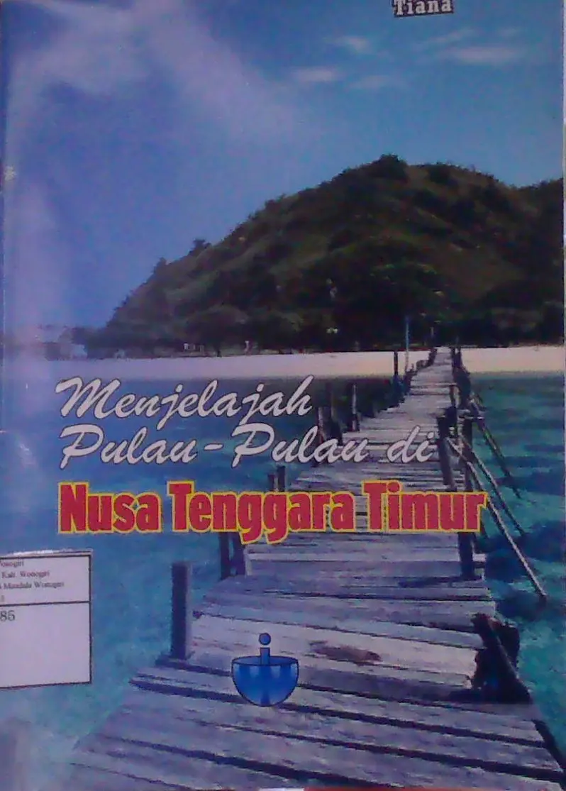 Menjelajah pulau - pulau di Nusa Tenggara Timur