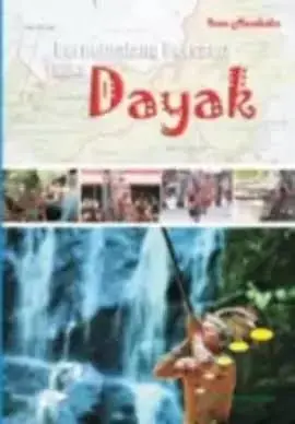 Berpetualang bersama suku Dayak