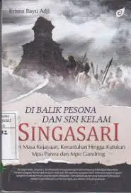 Di balik pesona dan sisi kelam Singasari