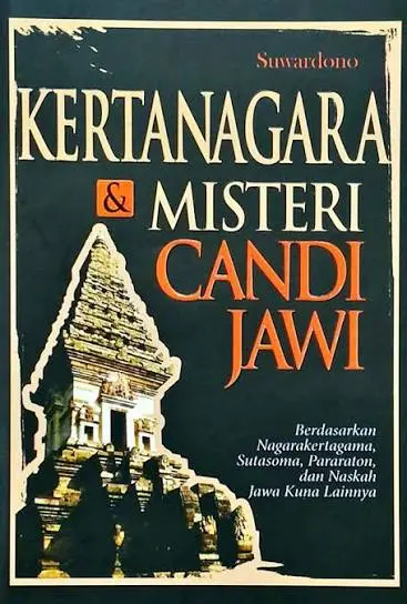 Kertanegara & Misteri Candi Jawi