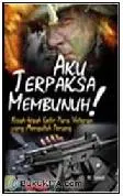 Aku terpaksa Membunuh !