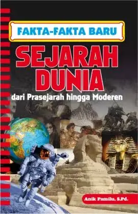 Fakta - fakta baru sejarah dunia dari prasejarah hingga modern