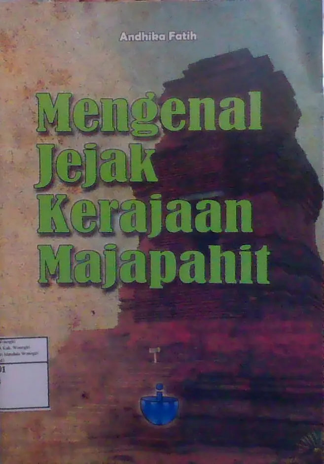 Mengenal Jejak Kerajaan Majapahit