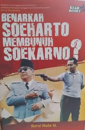 Benarkah Soeharto membunuh Soekarno ?