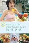 50 Rahasia Alami Meringankan Gejala Batuk-Pilek