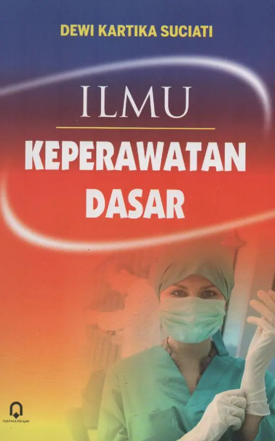 Ilmu Keperawatan Dasar