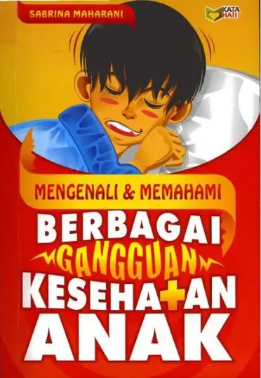 Mengenali & Memahami Berbagai Gangguan Kesehatan Anak
