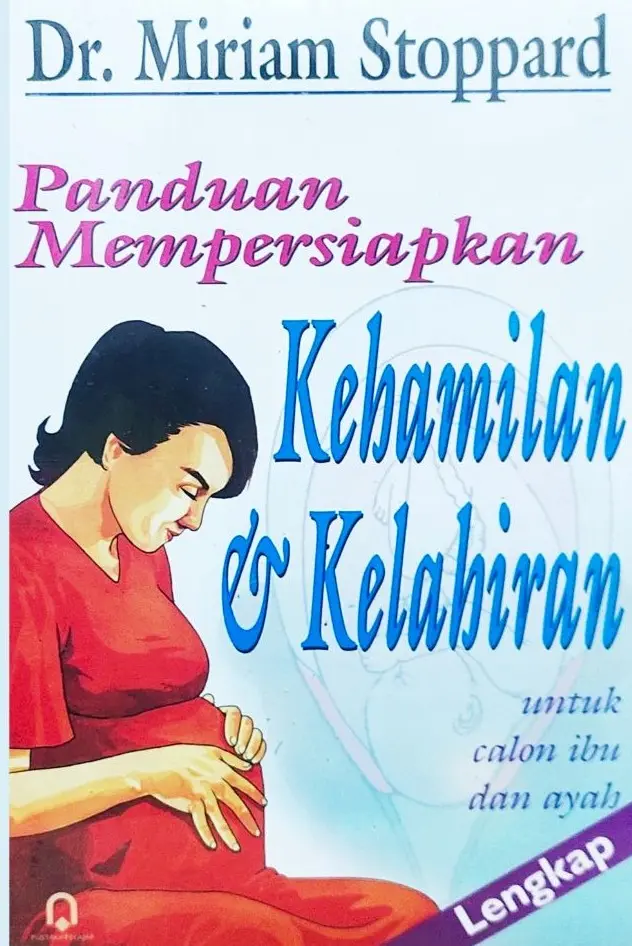 Panduan Mempersiapkan Kehamilan dan Kelahiran untuk Calon Ibu dan Ayah