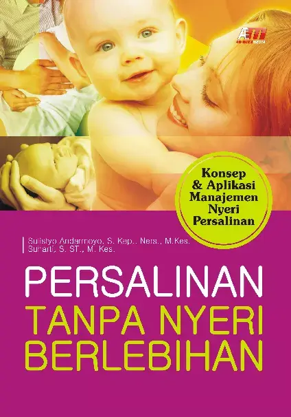 Persalinan Tanpa Nyeri Berlebihan: Konsep & Aplikasi Manajemen Nyeri Persalinan