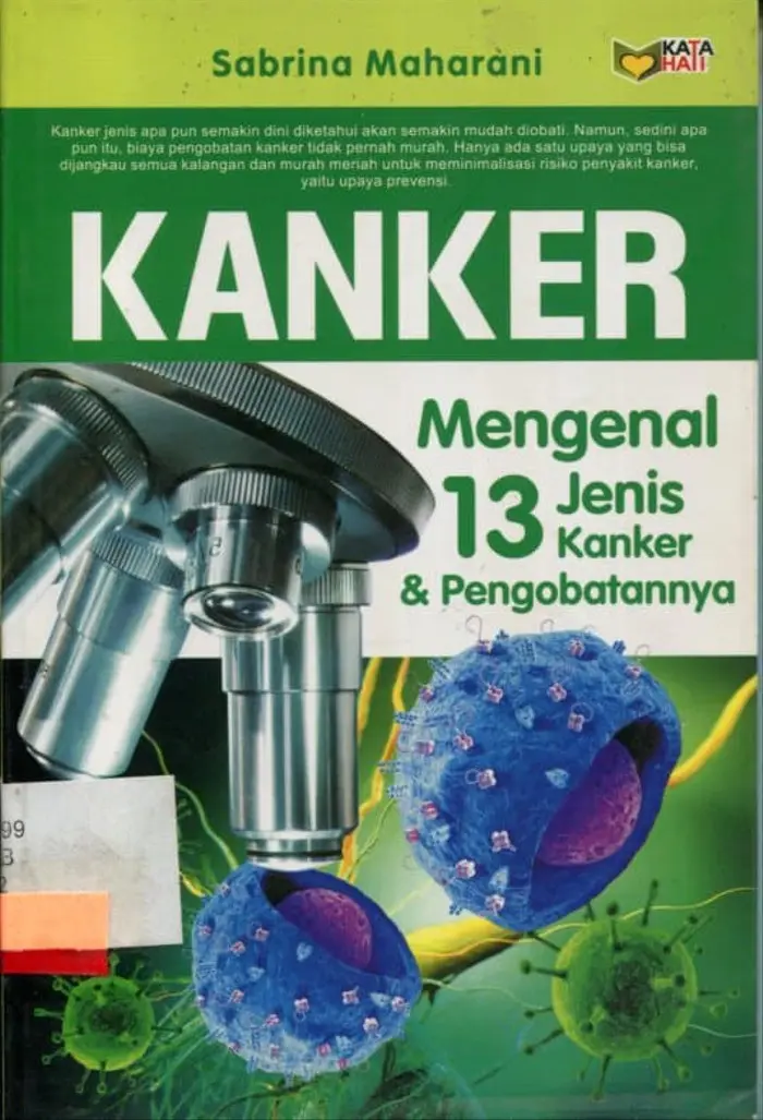 Kanker: Mengenal 13 Jenis Kanker dan Pengobatannya