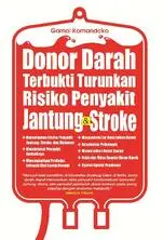 Donor Darah Terbukti Turunkan Risiko Penyakit Jantung & Stroke