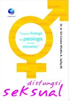 Disfungi Seksual - Tinjauan Fisiologi dan Patologis Terhadap Seksualitas