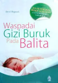 Waspadai Gizi BurukPada Balita