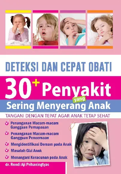 Deteksi dan Cepat Obati 30+ Penyakit Yang Sering Menyerang Anak