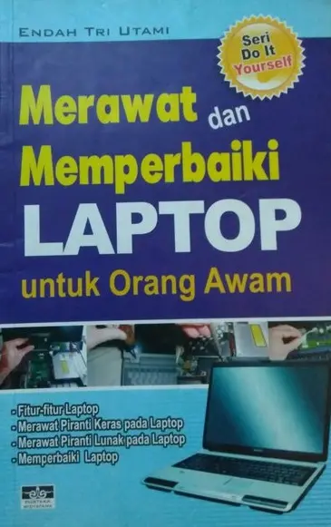 Merawat dan Memperbaiki LAPTOP untuk Orang Awam