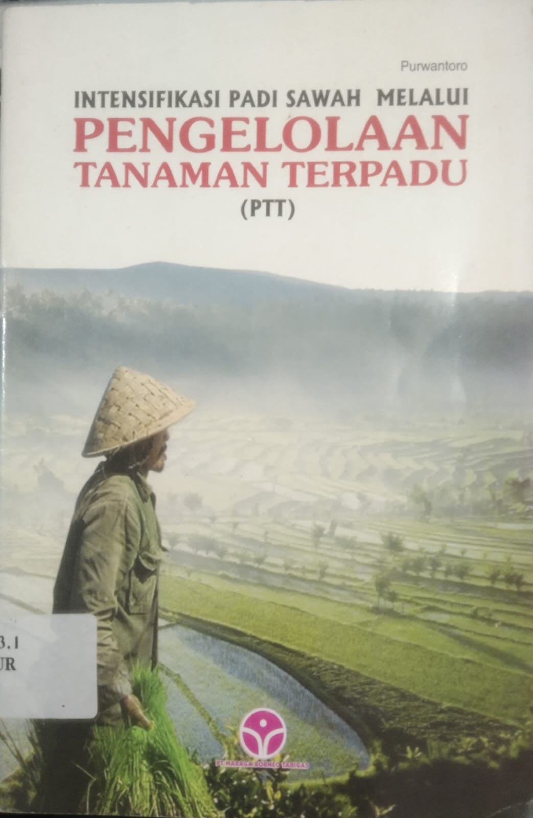 Intensifikasi Padi Sawah Melalui Pengelolaan Tanaman Terpadu (PTT)