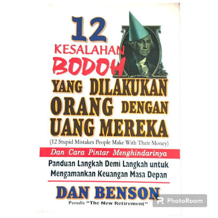 12 Kesalahan Bodoh yang Dilakukan Orang Dengan Uang Mereka