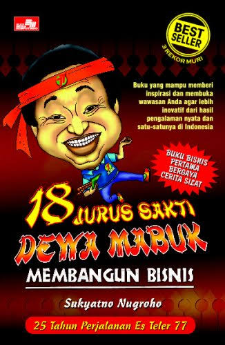 18 Jurus Sakti Dewa Mabuk Membangun Bisnis
