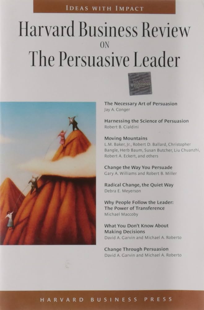 Harvard Business Review on The Persuasive Leader