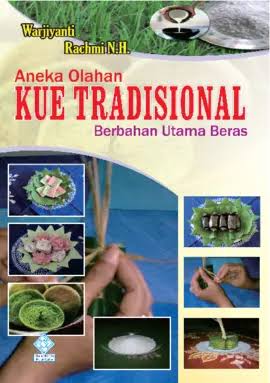 Aneka Olahan Kue Tradisional Berbahan Utama Beras