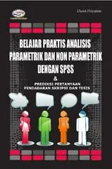 Belajar Praktis Analisis Parametrik dan Non Parametrik dengan SPSS