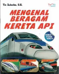 Mengenal Beragam Kereta Api
