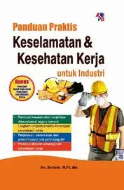 Panduan Praktis Keselamatan & Kesehatan Kerja untuk Industri