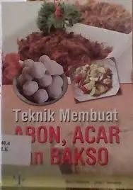 Teknik Membuat Abon, Acar, dan Bakso