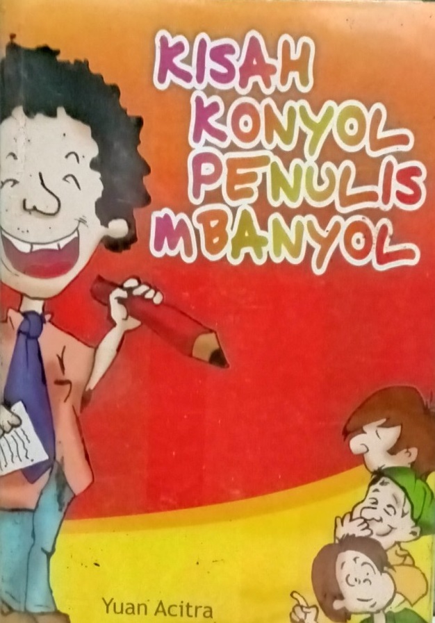 Kisah Konyol Penulis Mbanyol