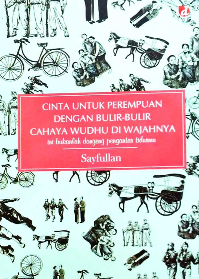 Cinta untuk Perempuan dengan Bulir-Bulir Cahaya Wudhu di Wajahnya