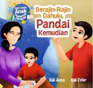 Berajin-rajin Dahulu, Pandai Kemudian