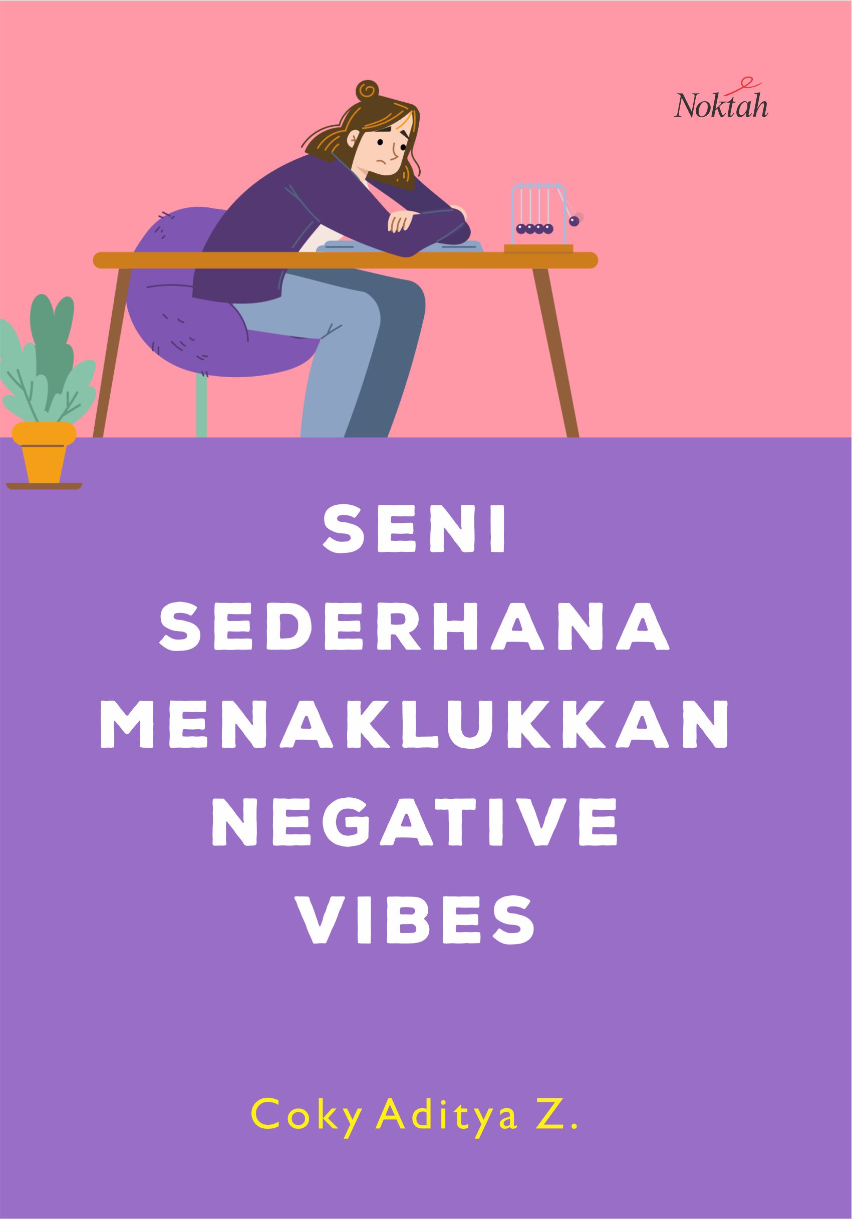 Seni Sederhana Menaklukkan Negative Vibes