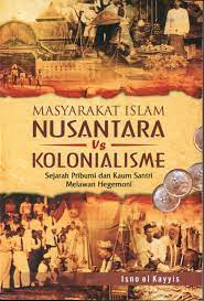 Masyarakat Islam Nusantara vs Kolonialisme