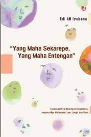 Yang Maha Sekarepe, Yang Maha Entengan
