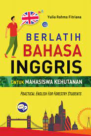 Berlatih Bahasa Inggris Untuk Mahasiswa Kehutanan