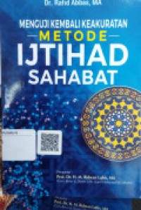 Menguji Kembali Keakuratan Metode Ijtihad Sahabat