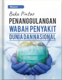 Buku Pintar Penanggulangan Wabah Penyakit Dunia Dan Nasional