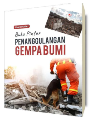 Buku Pintar Penanggulangan Gempa Bumi