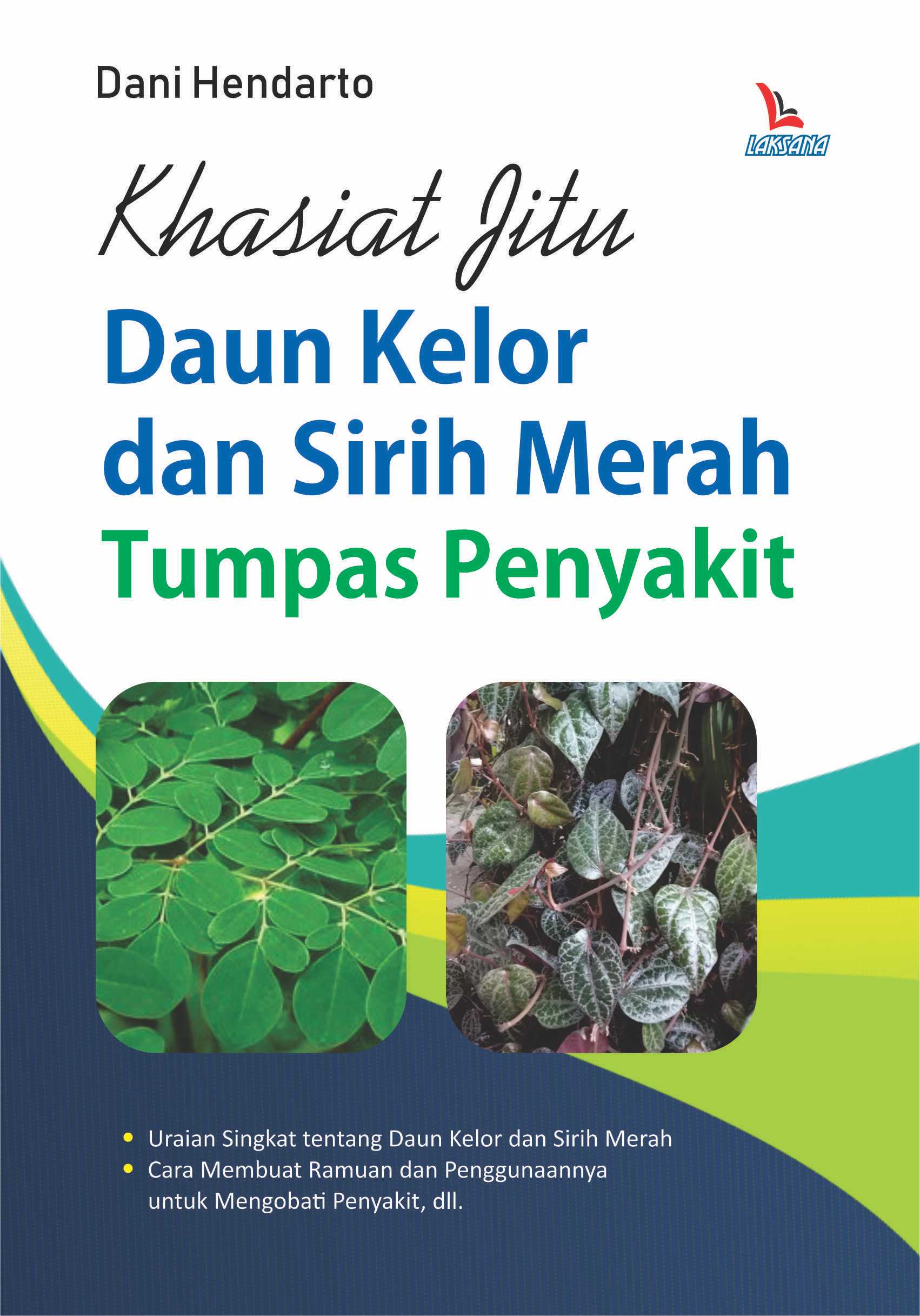 Khasiat Jitu Daun Kelor Dan Sirih Merah Tumpas Penyakit
