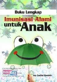 Buku Lengkap Imunisasi Alami untuk Anak
