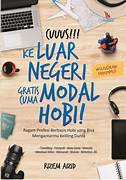 Cuuus!!! Ke Luar Negeri Gratis Cuma Modal Hobi!