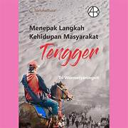 Menepak Langkah Kehidupan Masyarakat Tengger