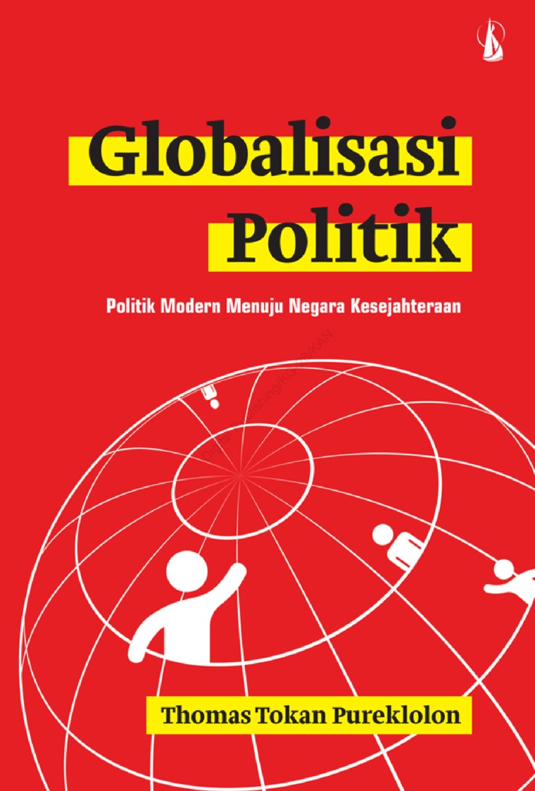 Globalisasi Politik Politik Modern Menuju Negara Kesejahteraan