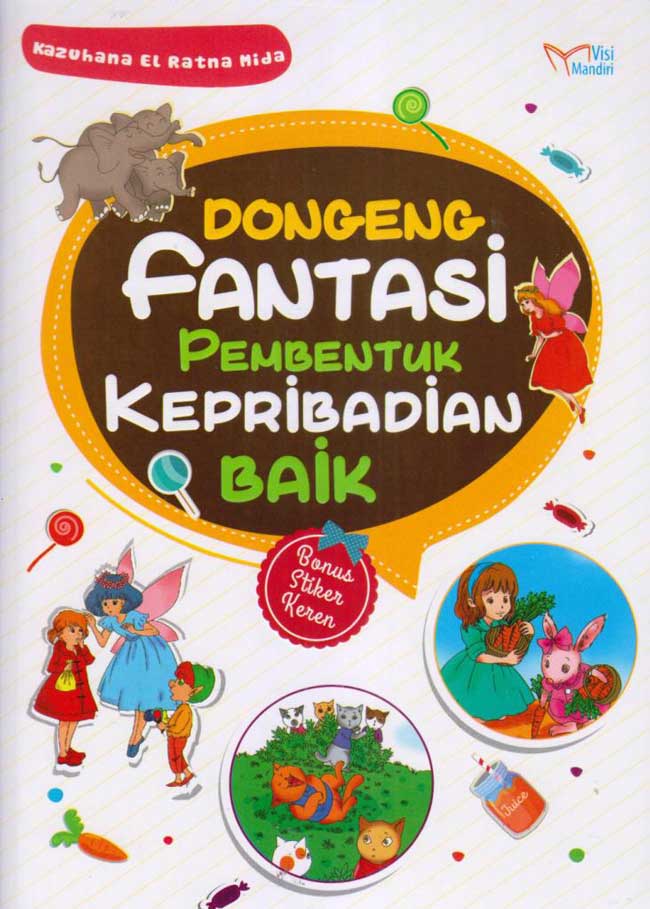 Dongeng Fantasi Pembentuk Kepribadian Baik
